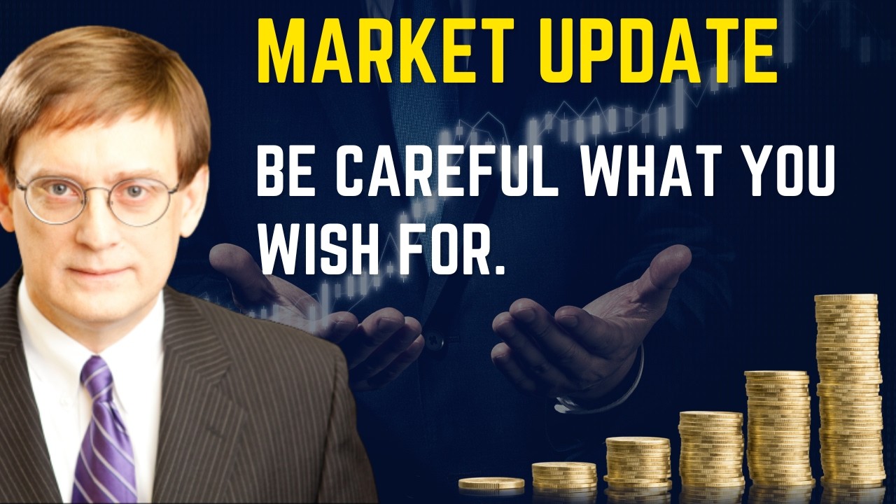 Gold and Silver Market Outlook: Be Careful What You Wish For