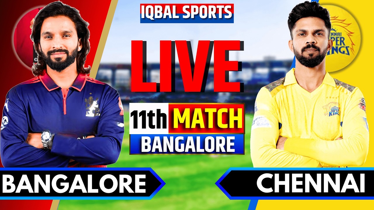 LIVE: RCB vs CSK, IPL 2026 11th Match | Bangalore vs Chennai Live | Live Match Today | Iqbal Sports