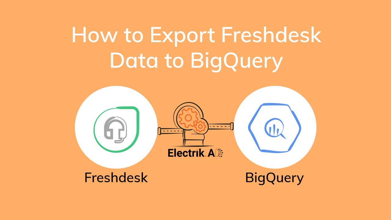 How to Export Freshdesk Data to BigQuery