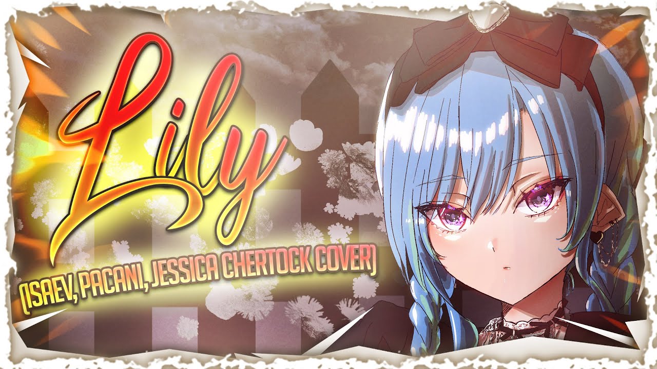 Nightcore - Lily (ISAEV, PACANI, Jessica Chertock Cover) (Lyrics)