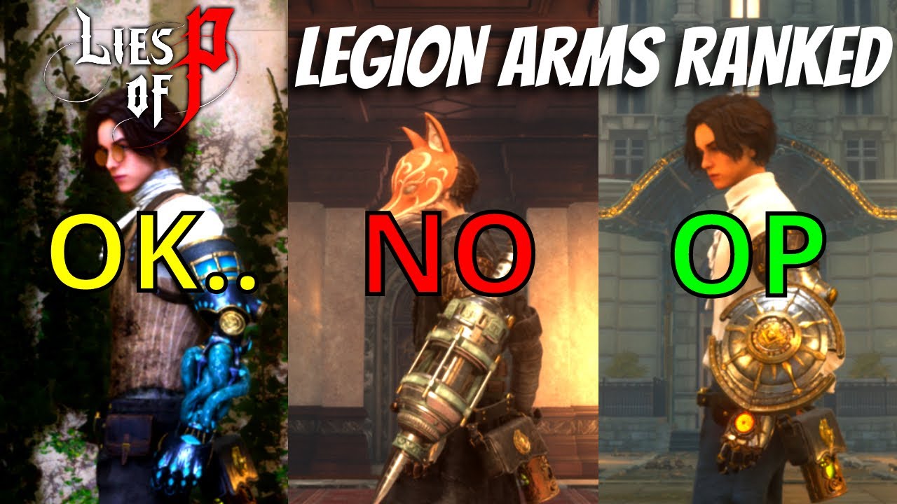 Best Legion Arm? Guide/Ranking All The Legion Arms In Lies of P (NO SPOILERS)