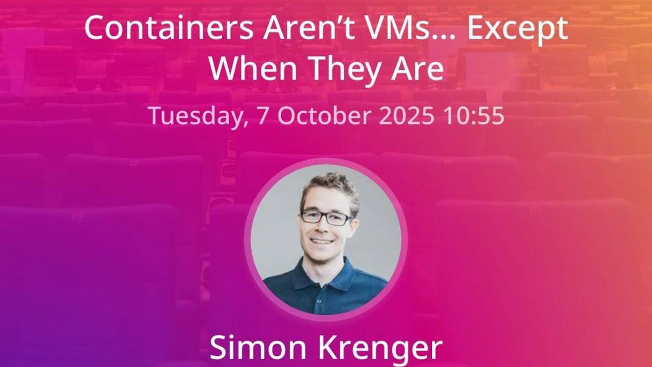 Containers Aren’t VMs… Except When They Are