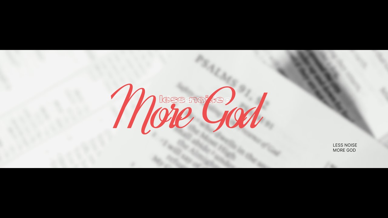 Why we pray - Less Noise More God - Part 3
