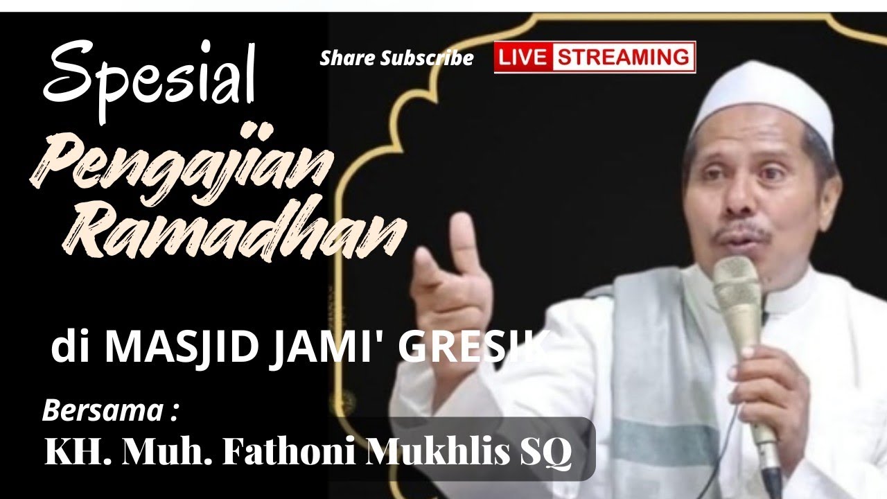 LIVE🧡SPESIAL kajian  Ramadhan // bersama KH. Muh. Fathoni Mukhlis SQ. - Gresik