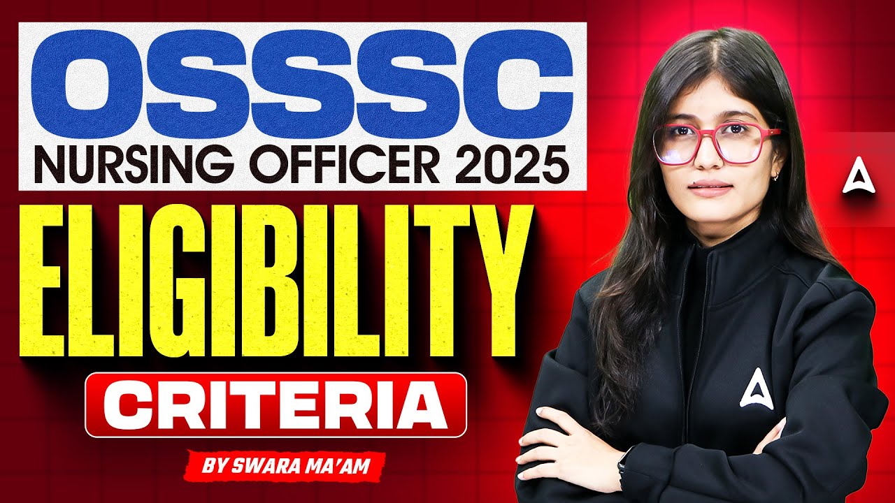 OSSSC Nursing Officer Eligibility Criteria 2025 | Qualification, Age, Documents, Selection Process
