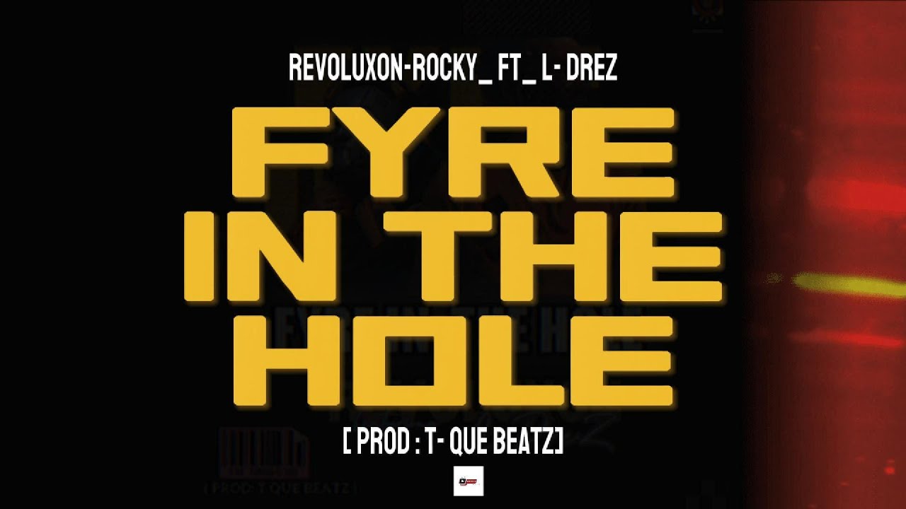 REVOLUXON ROCKY ft L-DREZ (FYRE IN THE HOLE OFFICIAL LYRICS VIDEO)