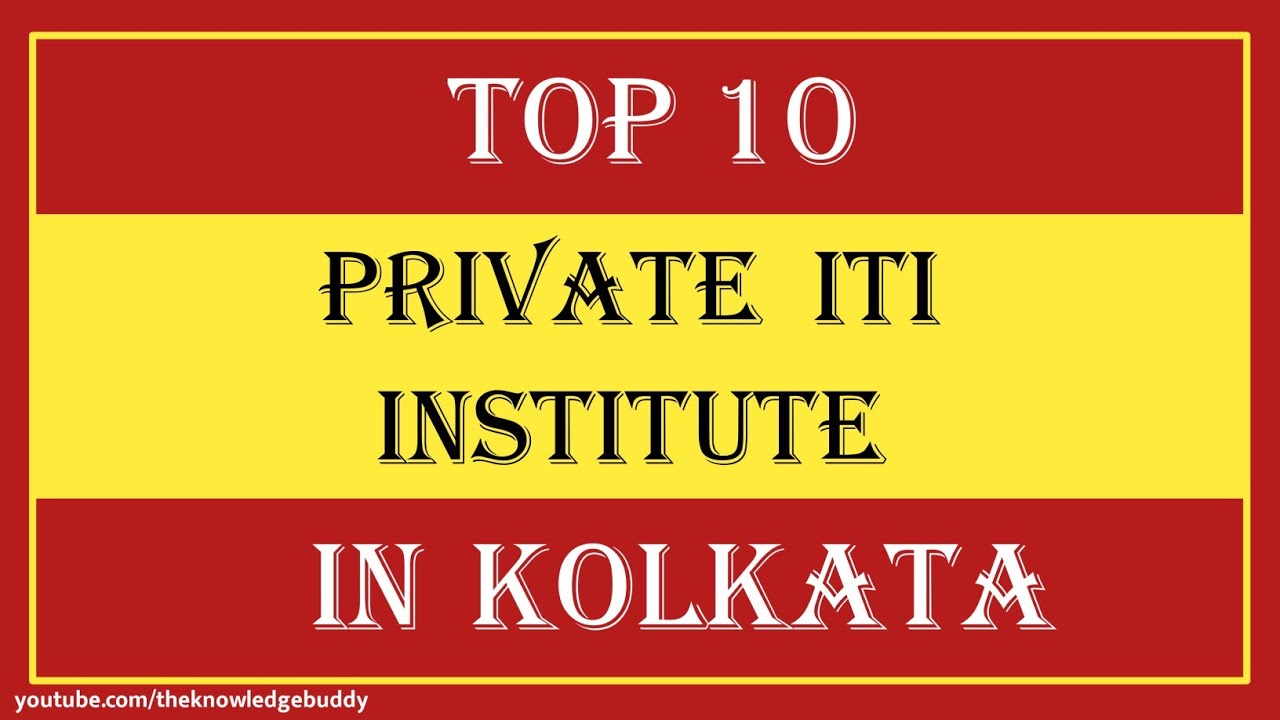 Best Private ITI Colleges in Kolkata | Top 10 Private ITI Institutes in Kolkata &mdash; The Knowledge B...