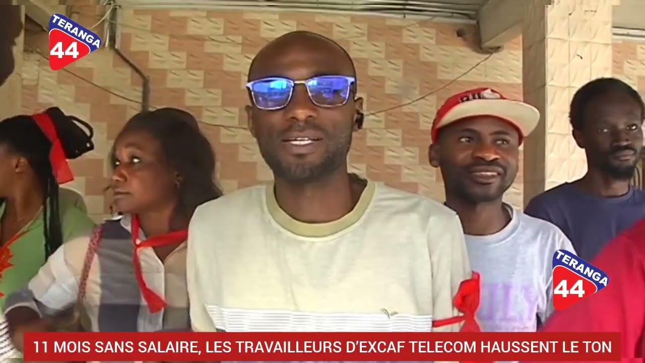11 MOIS SANS SALAIRE, LES TRAVAILLEURS D&rsquo;EXCAF TELECOM HAUSSENT LE TON