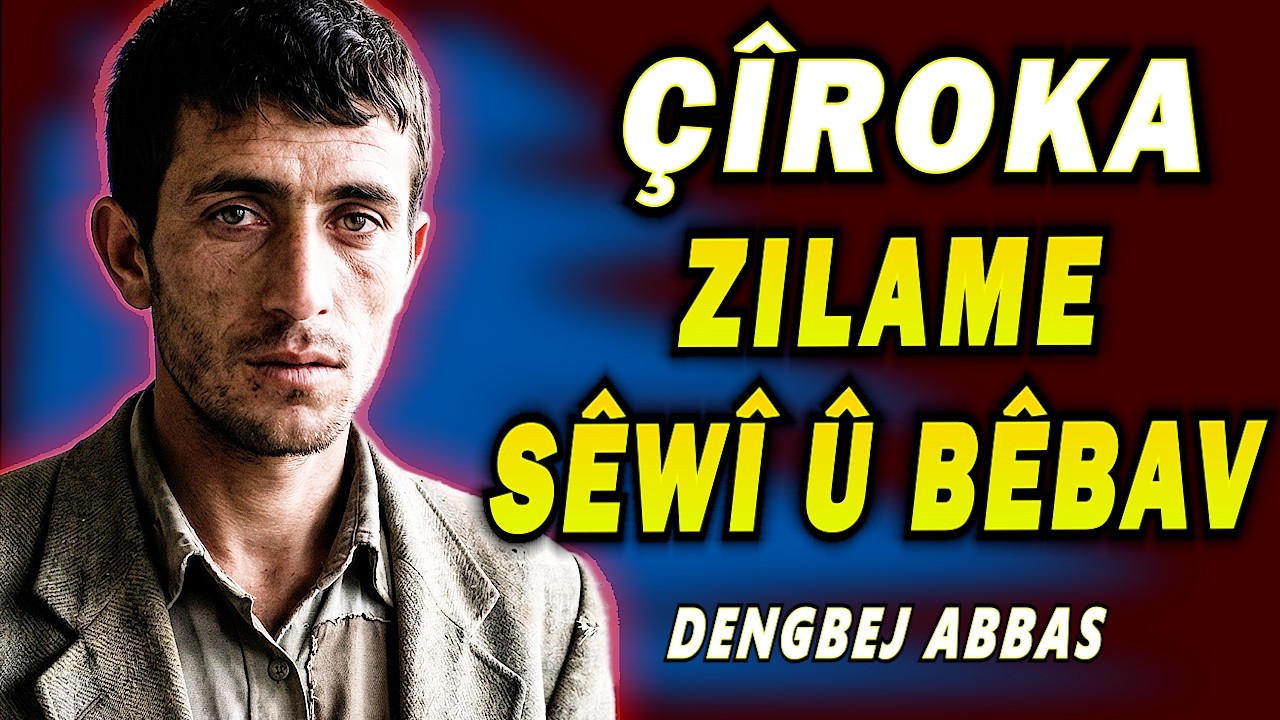 Çîroka zilamekî sêwî û bêbav (Öksüz Ve Yetim Adamın Hikayesi) / DENGBEJ ABBAS