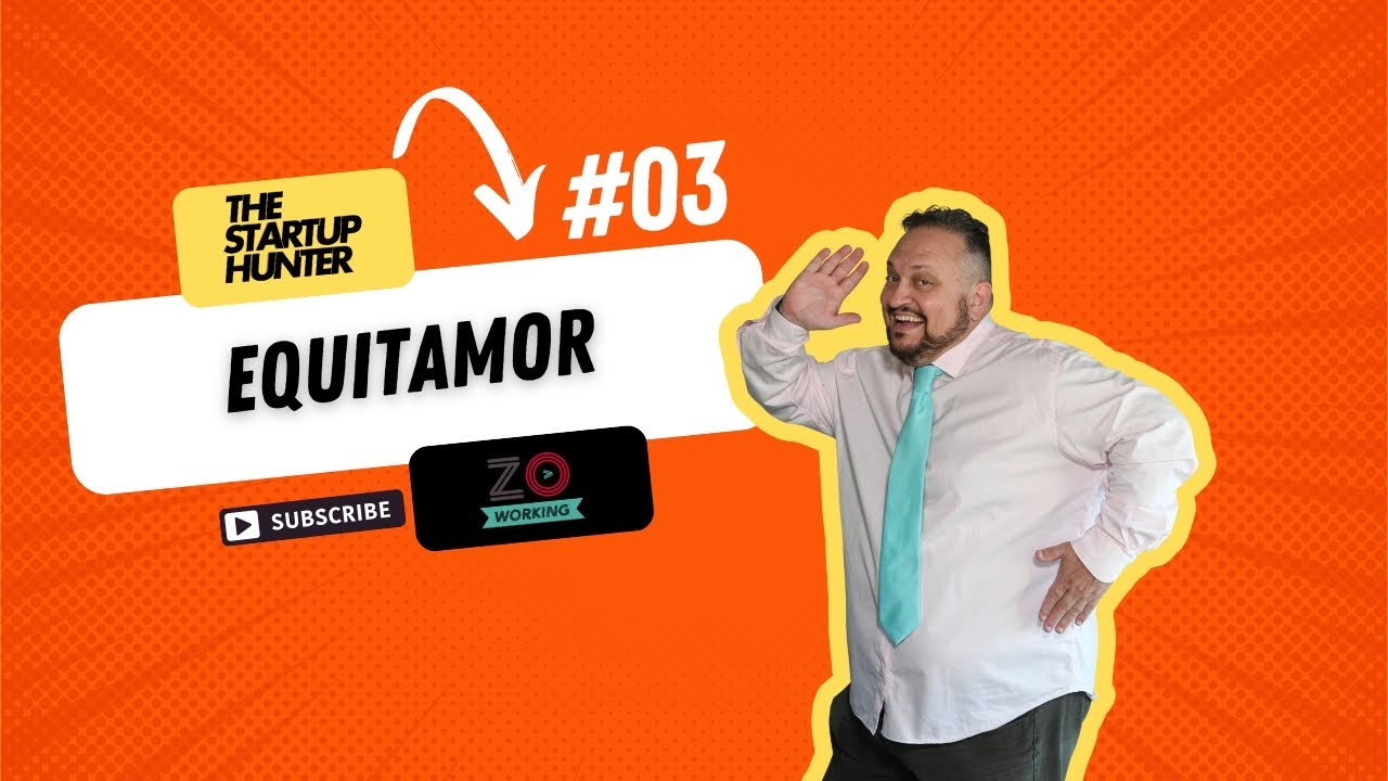 Ep.3 The Startup Hunter | Equitamor #003