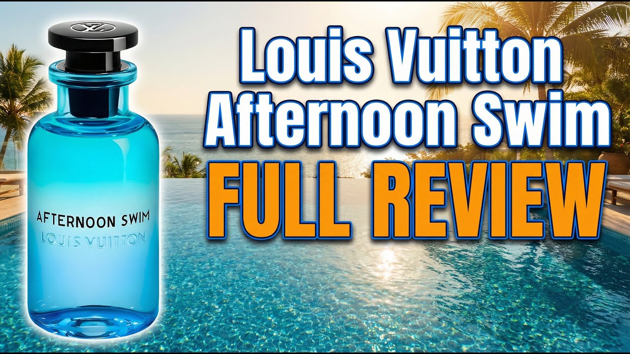 Louis Vuitton Afternoon Swim Full Review