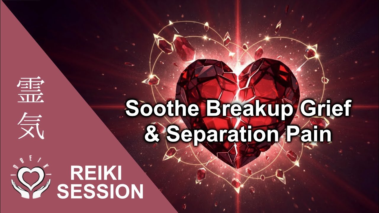 Reiki Breakup Healing • Renewal After Broken Relationship, Separation or Divorce • Restore Self-Love