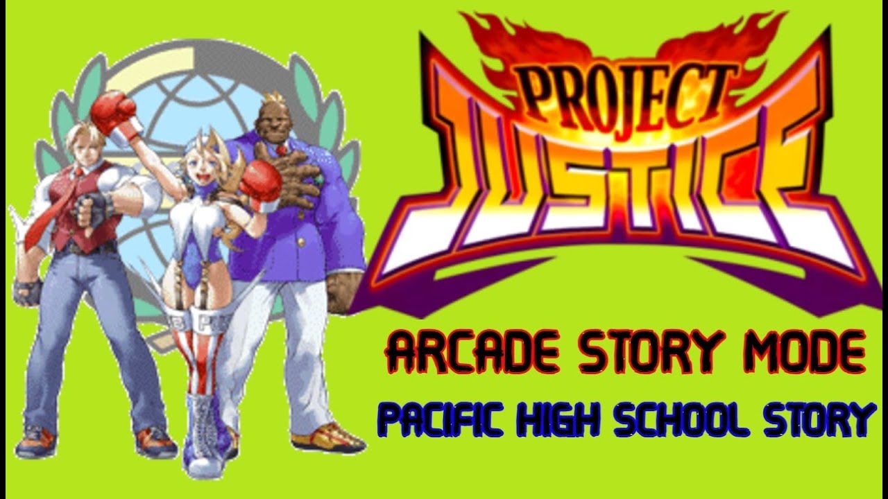 PROJECT JUSTICE : PACIFIC H.S STORY ARCADE STORY MODE