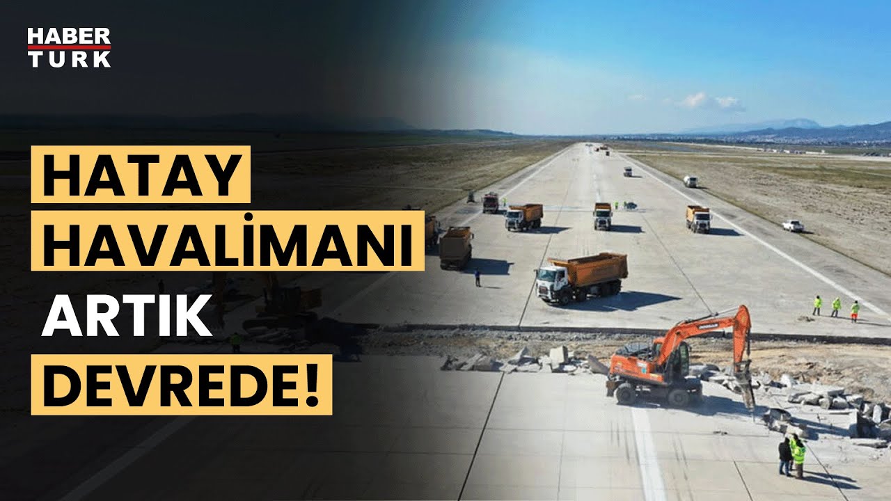 Depremden zarar gören Hatay Havalimanı hizmet vermeye başladı! Fevzi Çakır aktardı