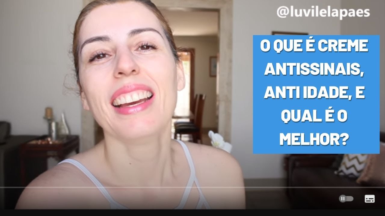 O que &eacute; Creme Antissinais, anti idade, e qual &eacute; o melhor?