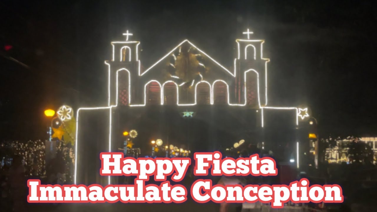 Viva! Immaculada Conception ( Immaculate Conception) It’s Fiesta Time In The Philippines 
