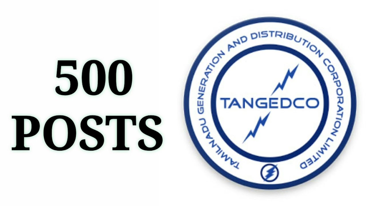 TAMIL NADU GENERATION AND DISTRIBUTION CORPORATION LIMITED (TANGEDCO)&nbsp;RECRUITMENT