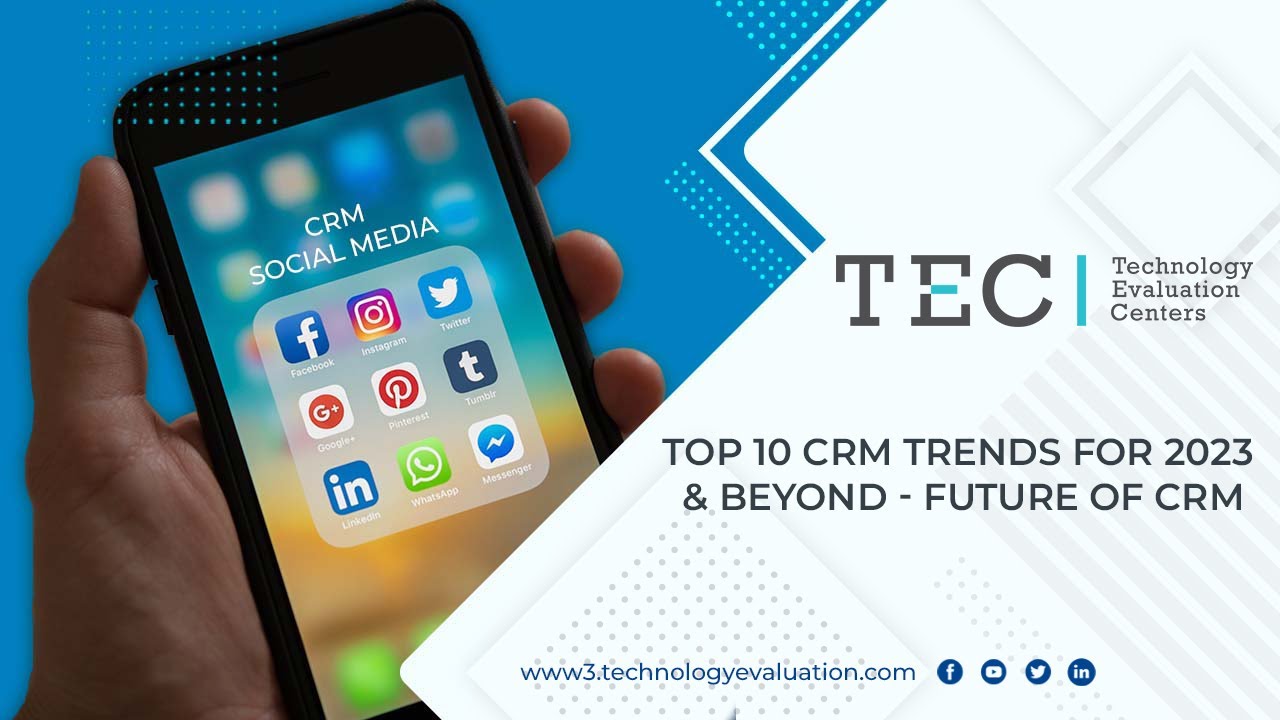 Top 10 CRM Trends for 2023 & Beyond - Future of CRM