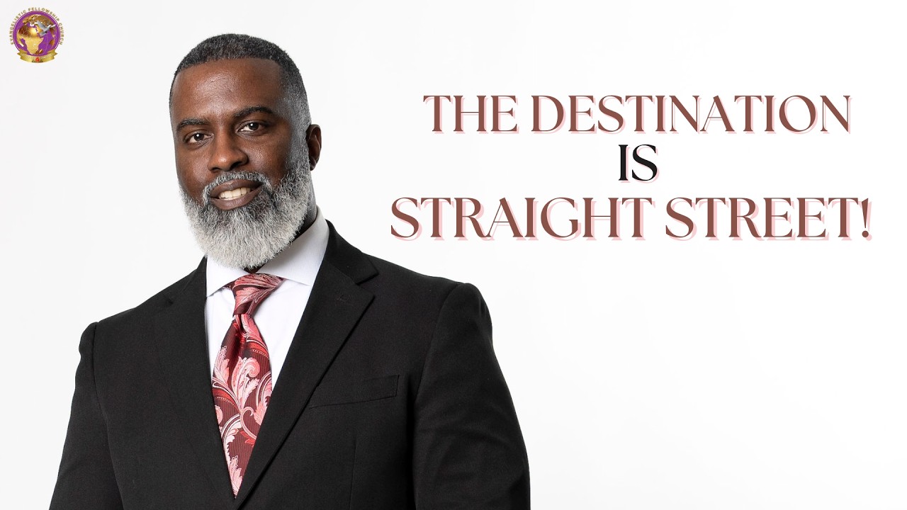 The Destination Is Straight Street | Elder Daryl Wright, Assistant Pastor