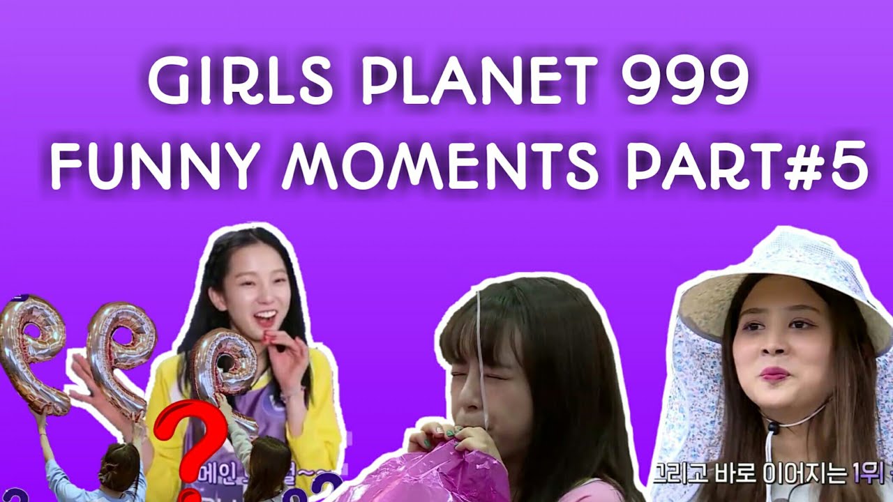 Girls Planet 999 Funny Moments Part #5