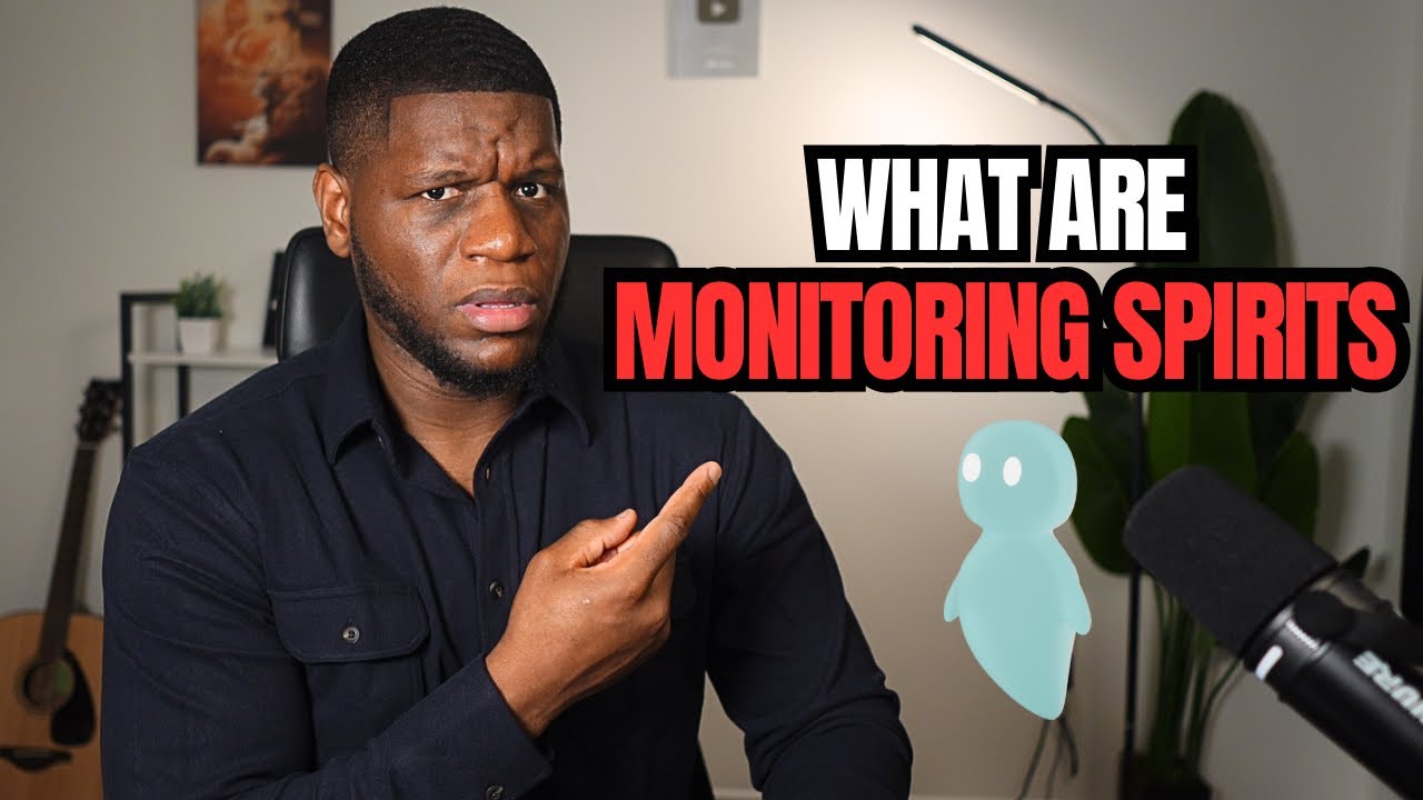 What Are Monitoring Spirits &mdash; And How Do They Operate Against You?