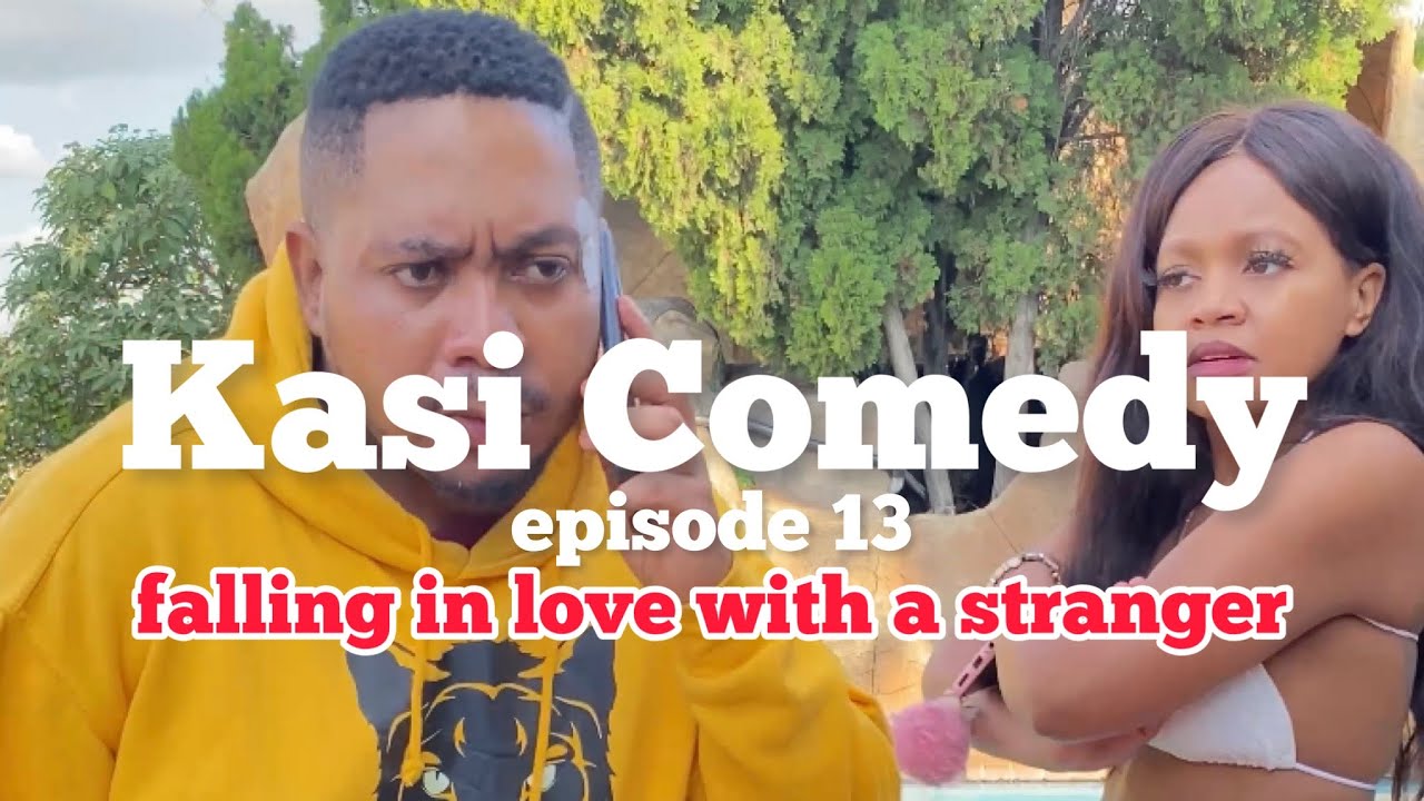 Kasi Comedy: Episode 13 - Falling in love with a stranger