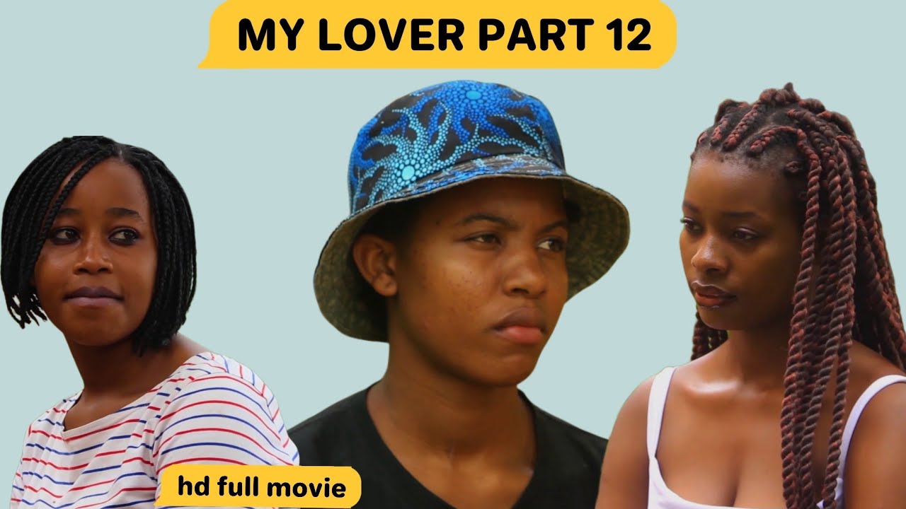 MY LOVER PART 12 // full Ugandan movie