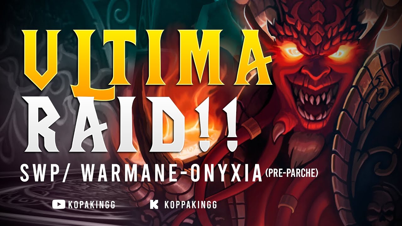 Ultima raid antes de LK- Warmane-Onyxia