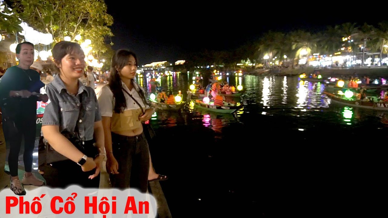 Đến Phố Cổ Hội An về Đêm Đẹp Lung Linh cùng với GĐ Chị Kim Loan, Vân Nguyễn và Anh Phi