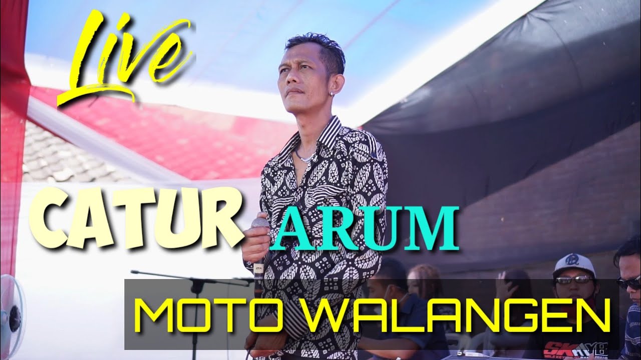 Live Catur Arum - Moto walangen karya Andang CY & MF Hariyanto