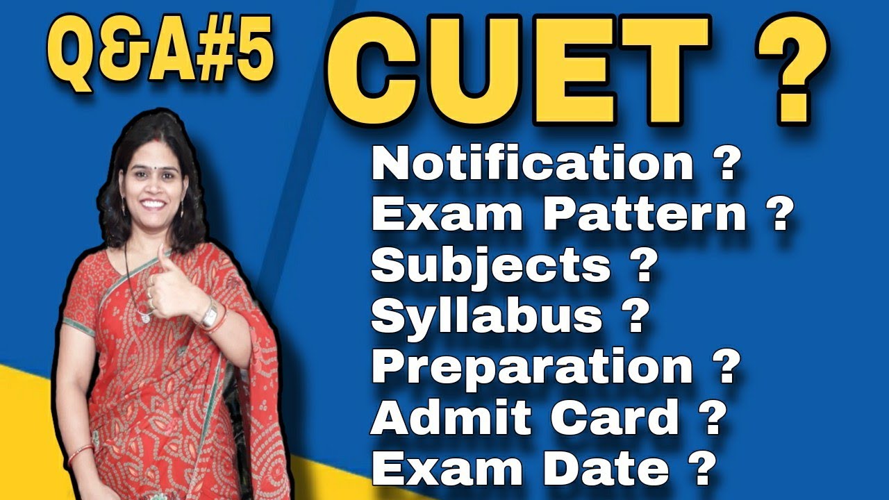 CUET 2022 Notification | CUET UG 2022 | Exam Pattern | Syllabus | Subjects |  Preparation |Exam Date