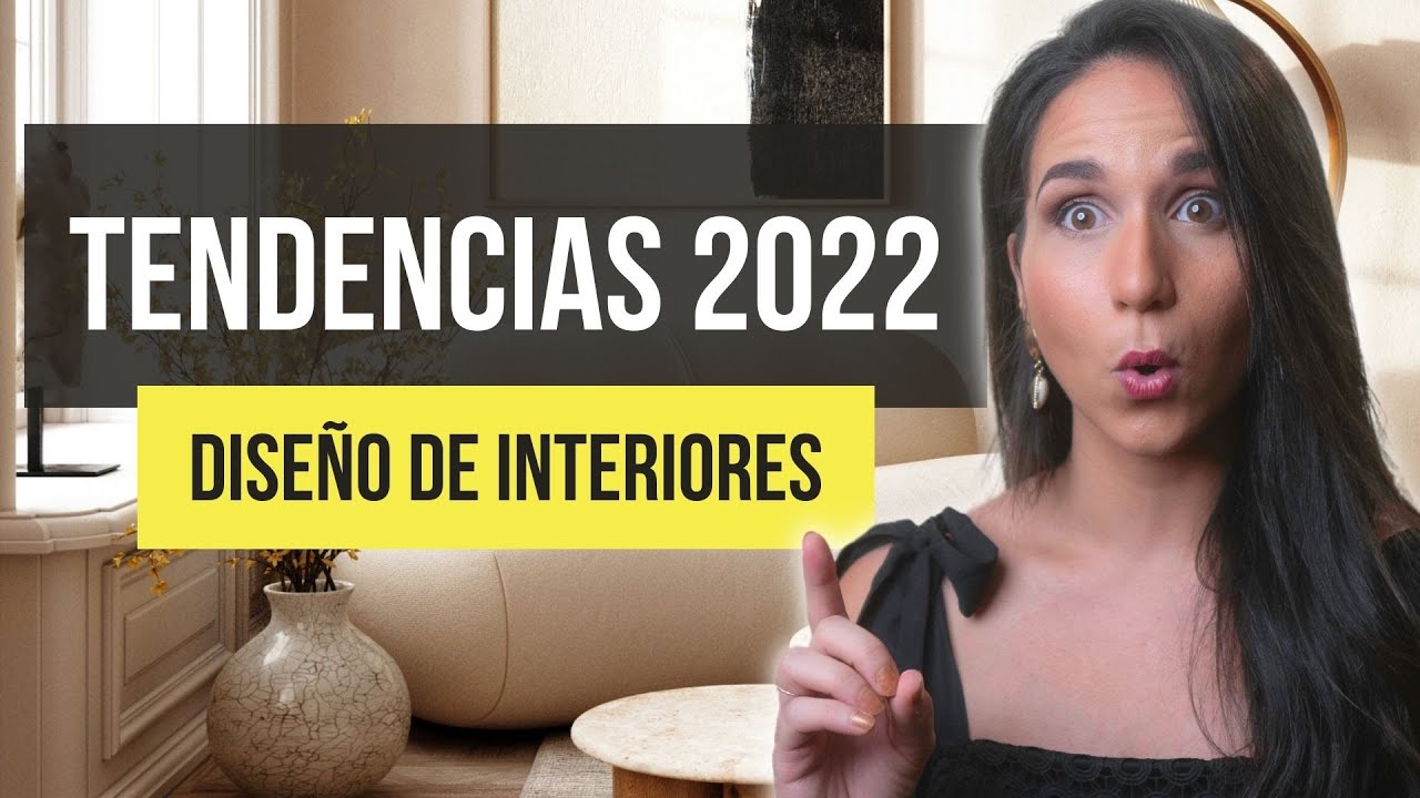 TOP 10 ​Tendencias de Diseño de Interiores y Decoración 2022! Descúbrelo YA!
