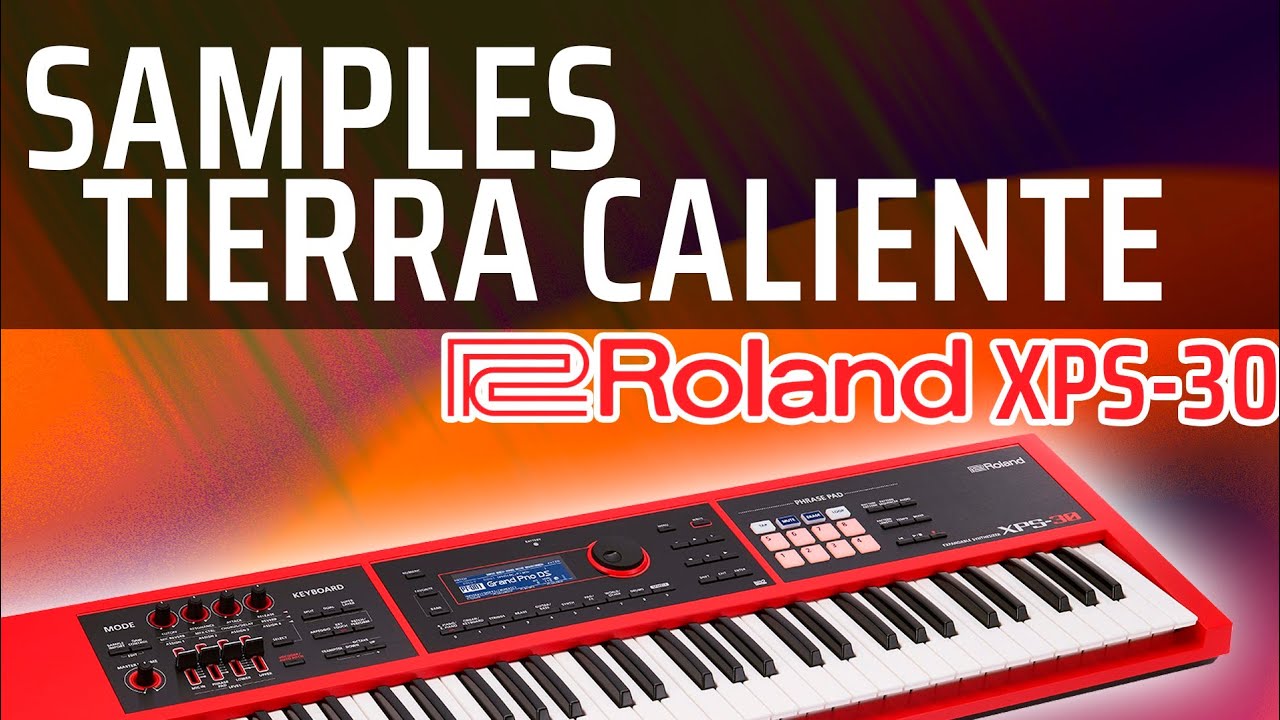 SAMPLES DE TIERRA CALIENTE PARA ROLAND XPS-30!!!