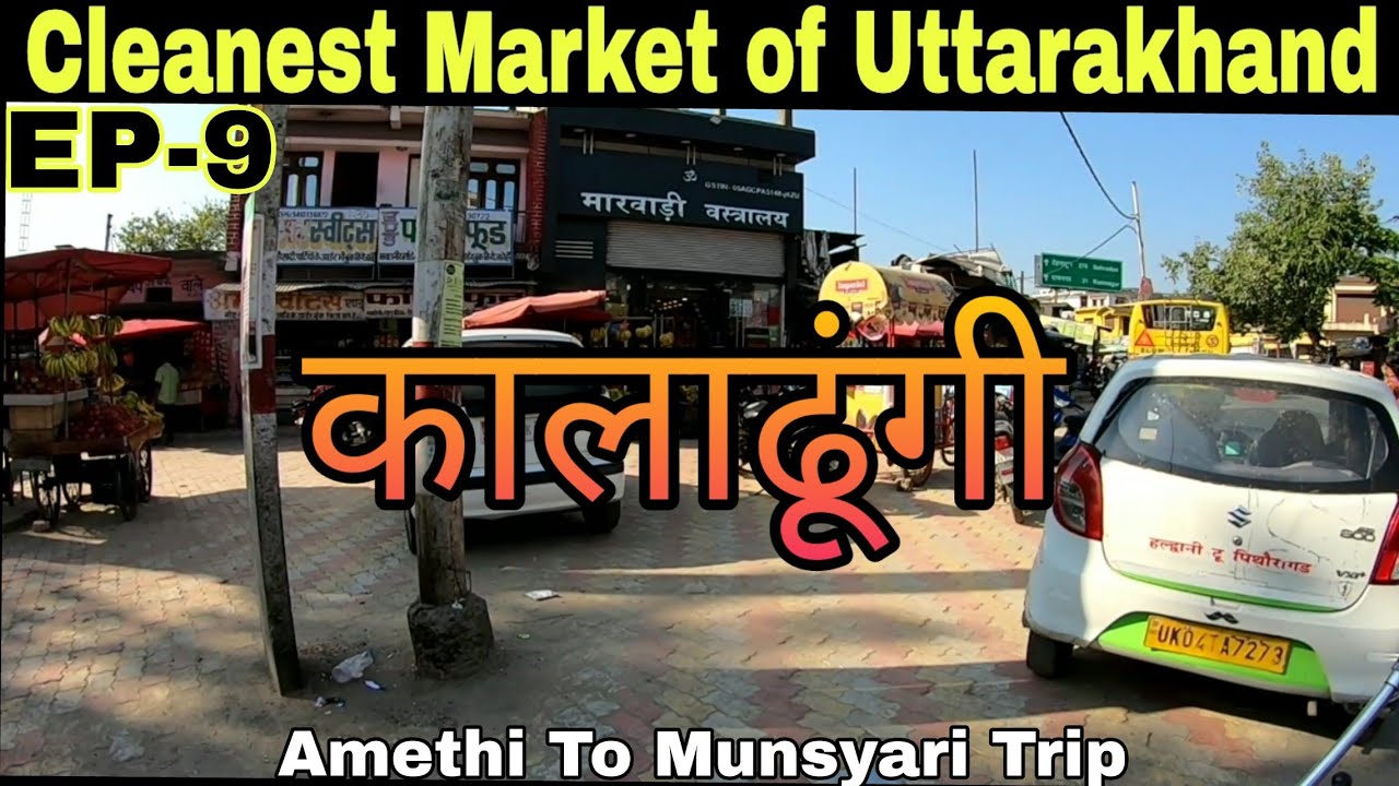 Cleanest Market of Uttarakhand, KALADHUNGI