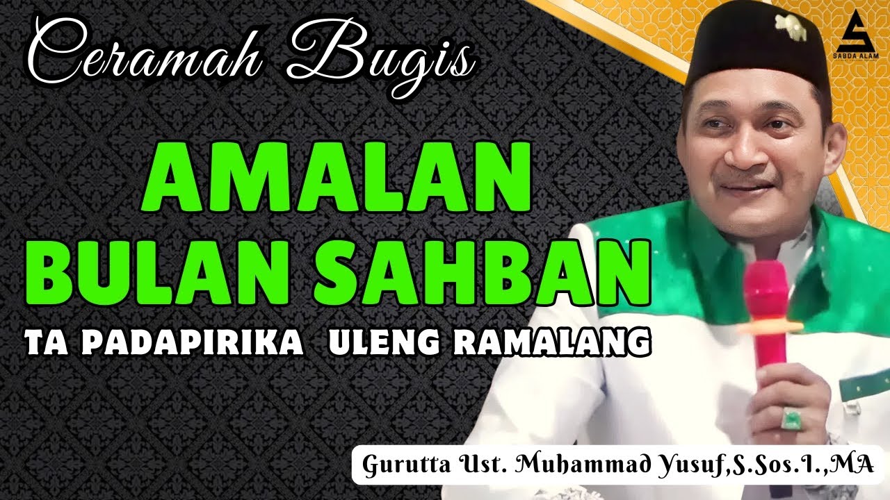 CERAMAH BUGIS TERBARU || AMALAN BULAN SAHBAN || GURUTTA UST.MUHAMMAD YUSUF S.SOS.I.,MA