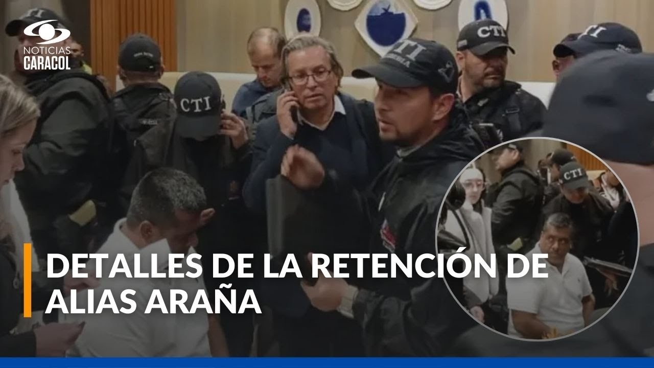 &iquest;C&oacute;mo fue la retenci&oacute;n de alias Ara&ntilde;a en Bogot&aacute;?