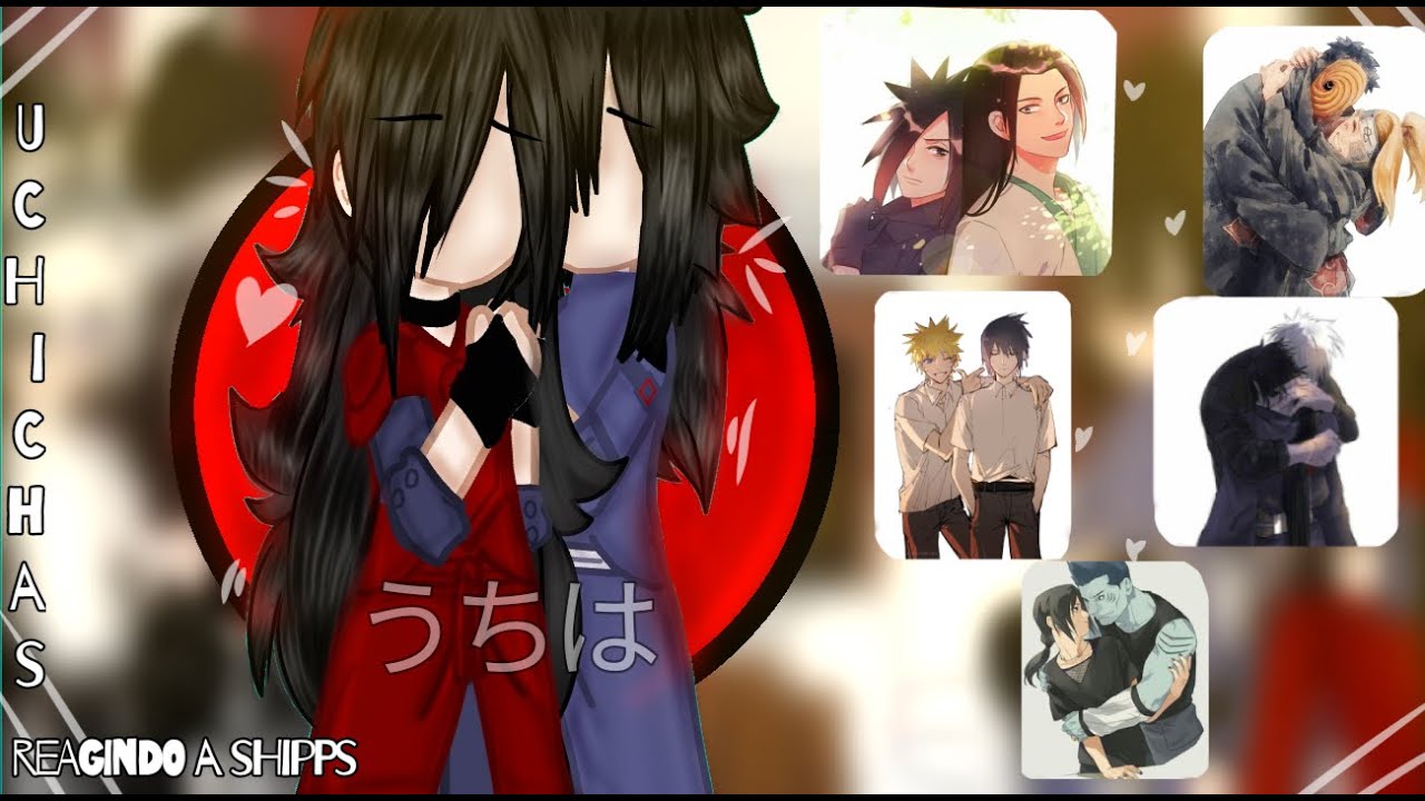 || 🥀Uchihas reagindo a shipps💖 || 🍂React Hashimada, Tobidei, Tobiizu, KisaIta e SasuNaru/Narusasu✨️