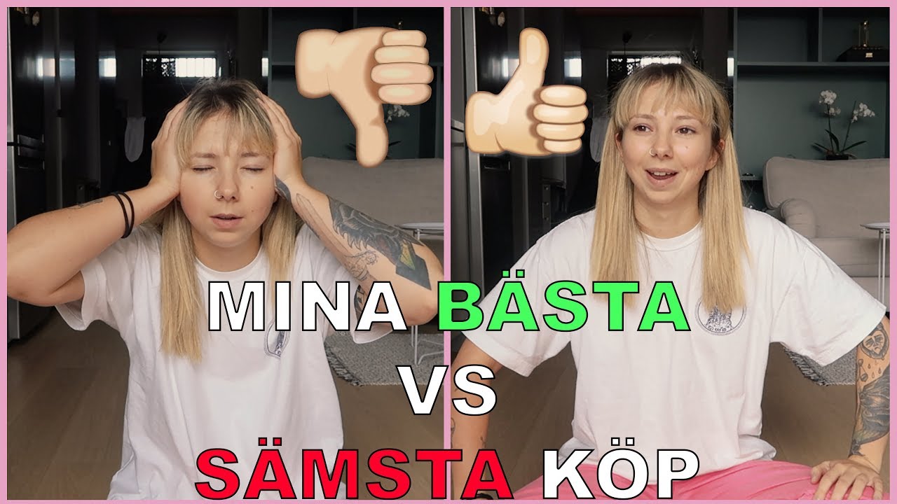MINA BÄSTA VS SÄMSTA KÖP