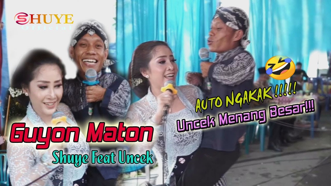Guyon Maton Shuye Feat Uncek Auto Ngakak!!! (Uncek Menang Besar)
