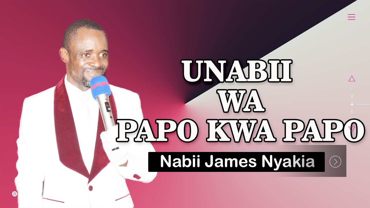 UNABII WA MOJA KWA MOJA | NABII JAMES NYAKIA