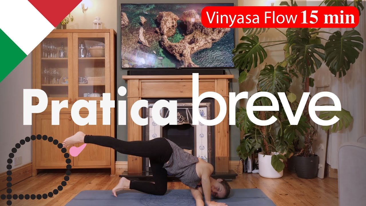 Pratica Breve - Prenditi 15 minuti per te - Vinyasa Yoga