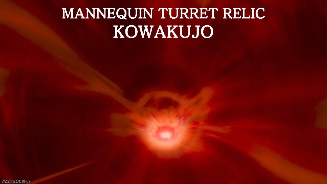 MANNEQUIN TURRET RELIC - KOWAKUJO