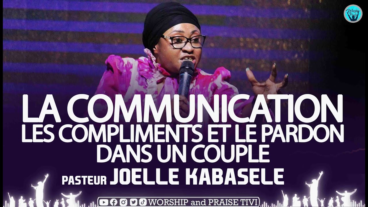 Past Joelle KABASELE  | La communication, les compliments et le pardon dans le mariage
