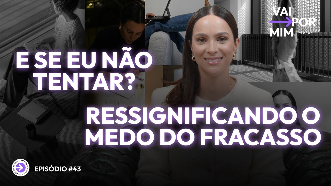 E SE EU NÃO TENTAR? RESSIGNIFICANDO O MEDO DO FRACASSO