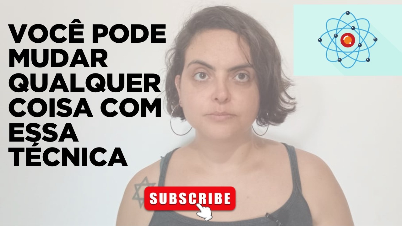 Mude a realidade agora com essa técnica da física quântica #despertardaconsciencia