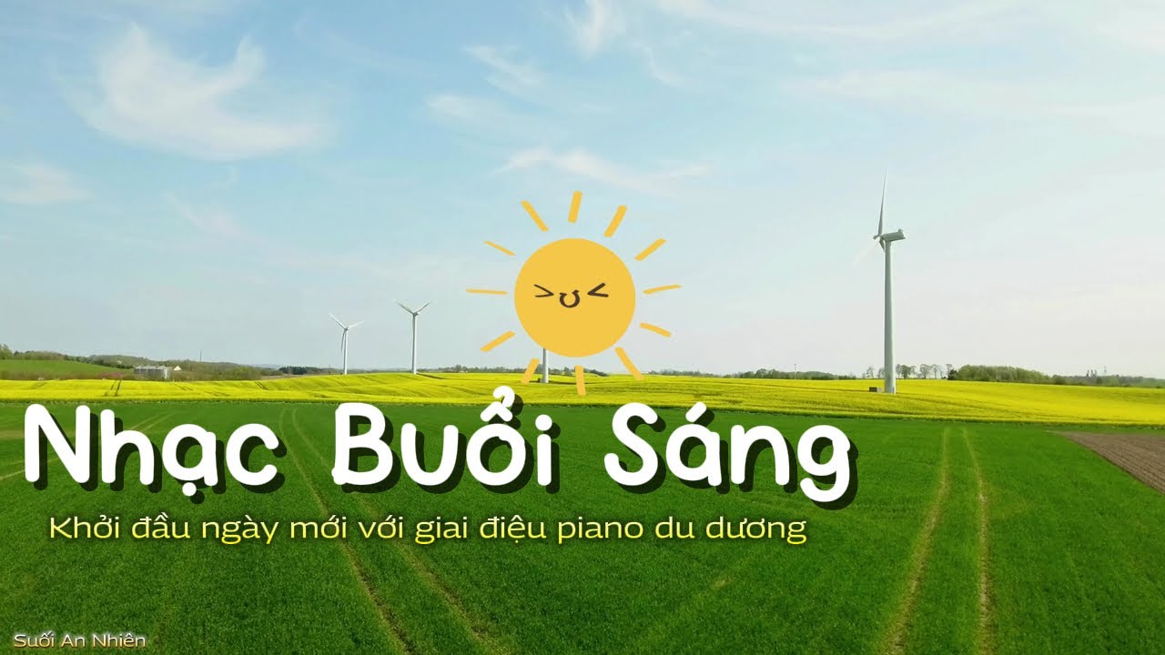 Relaxing Morning Piano Music vol.27 | Buổi Sáng bình an nhiều năng lượng cùng Suối An Nhiên
