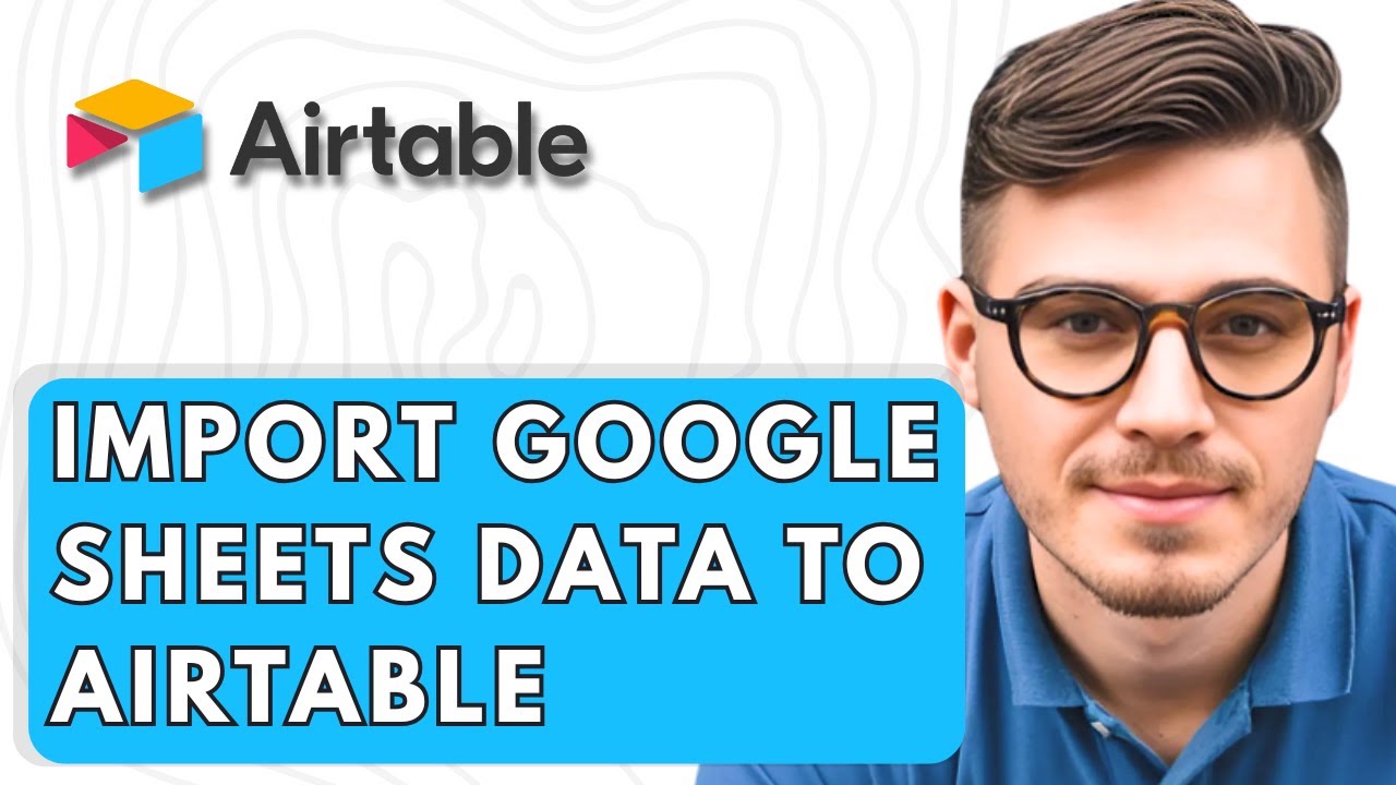 How To Import Google Sheets Data To Airtable [2026 Guide]