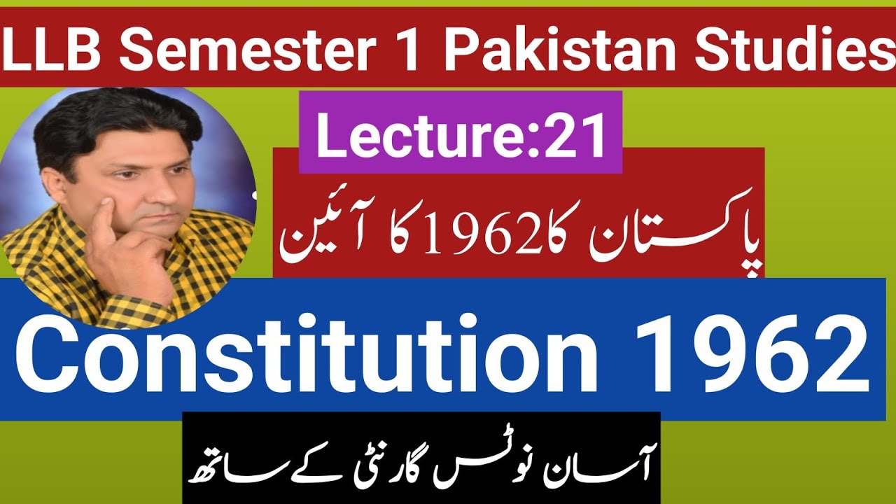 LLB 4 year Semester 1Pakistan Studies|Constitution of 1962| Pakistan Studies Notes|