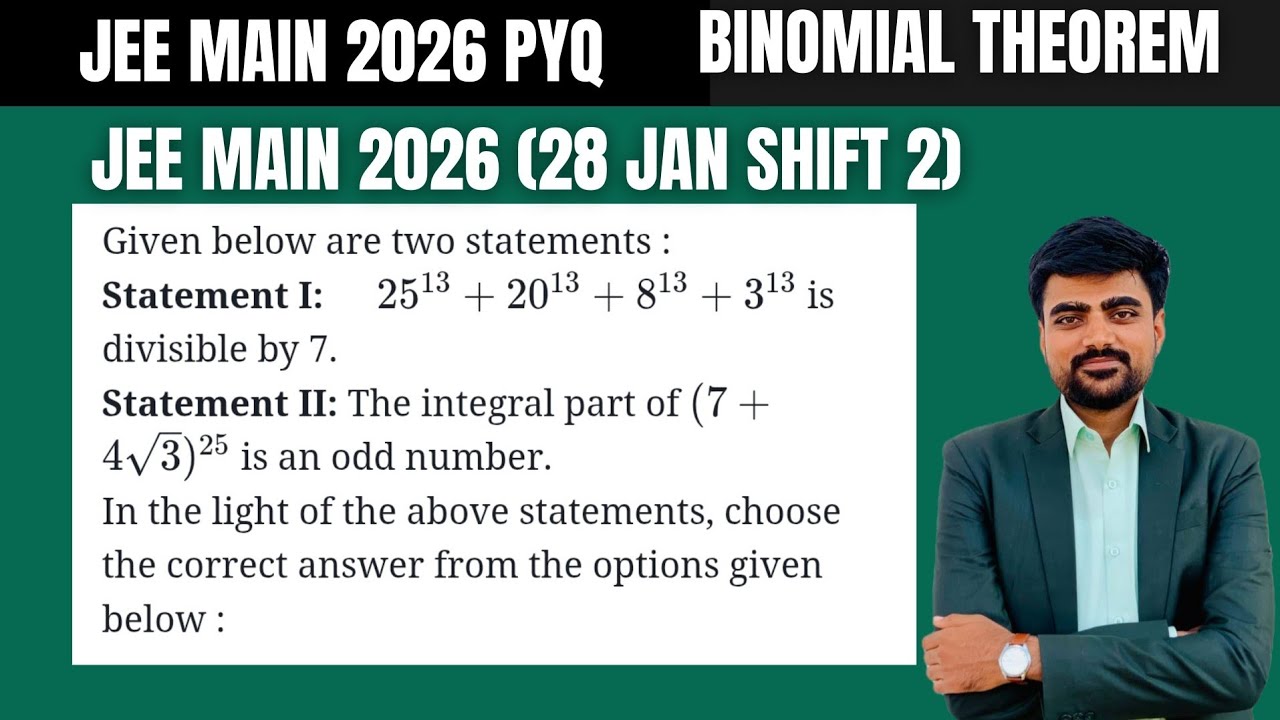 JEE Main 2026(28 Jan Shift 2): Given below are two statements:Statement I: 25¹³ +20¹³ +8¹³ +3¹³ is