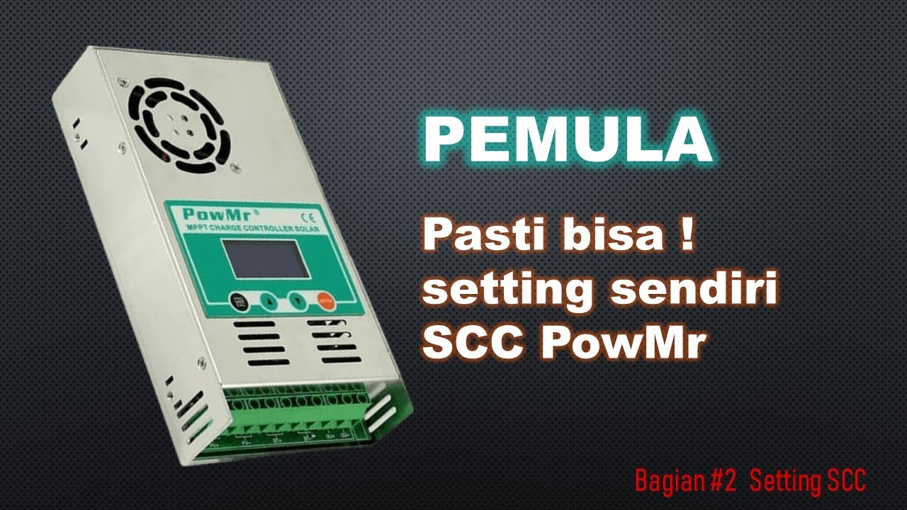 Part #2 Cara setting Solar Controller SCC MPPT PowMR Setting